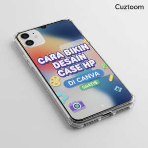 Pilihan Cara Bikin Desain Case HP di Canva Gratis Premium untuk HP Kamu 2026