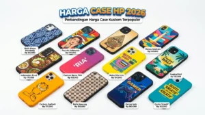 Harga Case HP 2026 | Custom vs Biasa, Mana Lebih Worth It?
